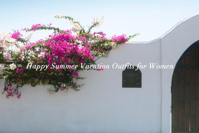 Happy Summer Vacation Outfits for Women ＠Online Store
