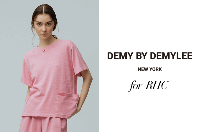 DEMY BY DEMYLEE for RHC
New Arrival
