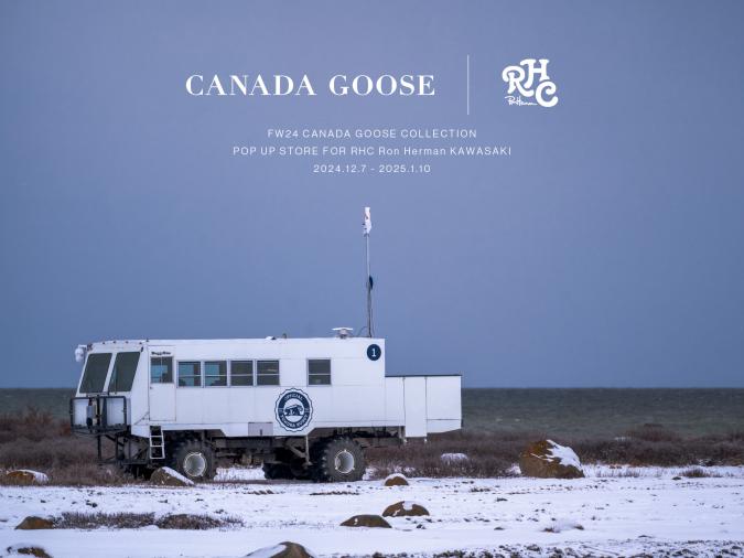 FW24 CANADA GOOSE COLLECTION POP UP STORE 12.7(sat)-1.10(fri)@RHC Ron Herman Kawasaki