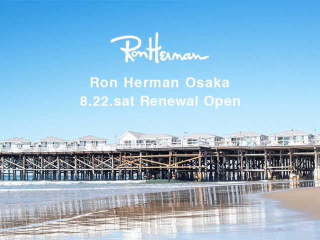 Ron Herman Osaka 8.22.sat Renewal Open