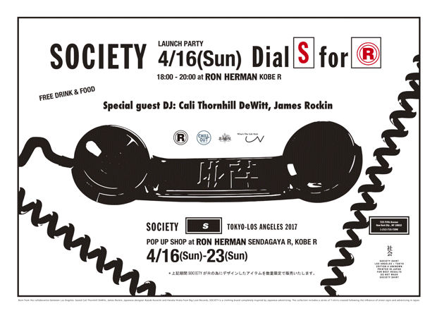 SOCIETY POP UP STORE 4.16(sun)-4.23(sun)
@Ron Herman Sendagaya,Kobe「R」